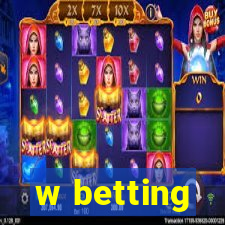 w betting