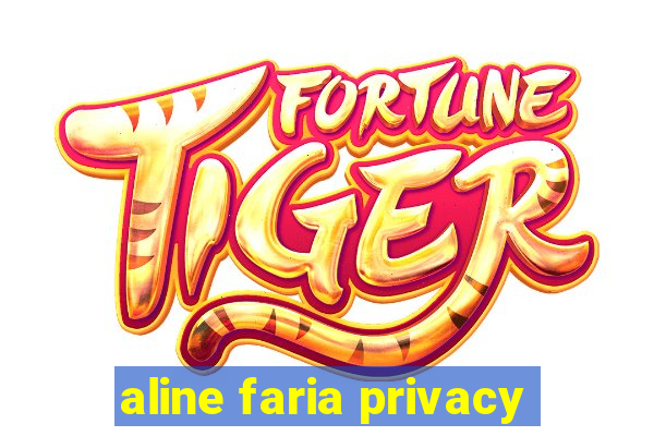 aline faria privacy