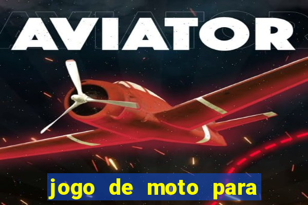 jogo de moto para dar grau