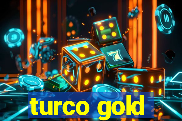 turco gold