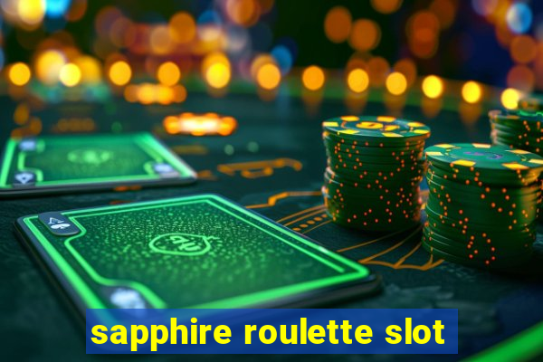 sapphire roulette slot