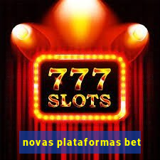 novas plataformas bet