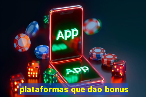 plataformas que dao bonus