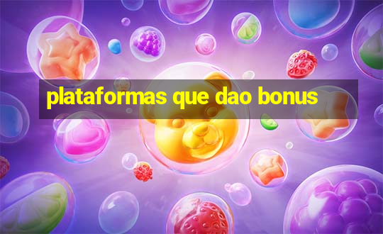 plataformas que dao bonus