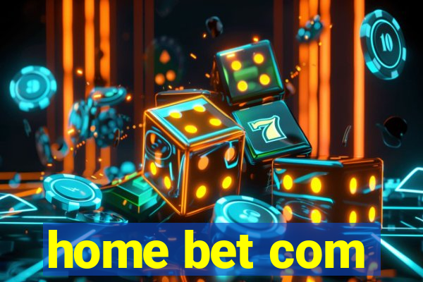 home bet com