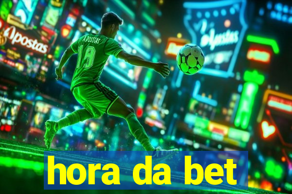 hora da bet