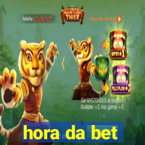 hora da bet