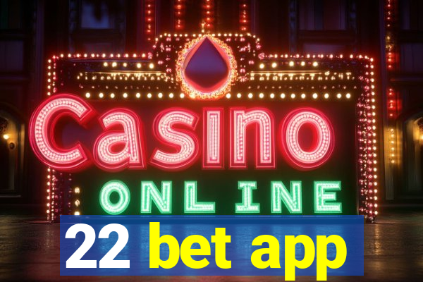 22 bet app