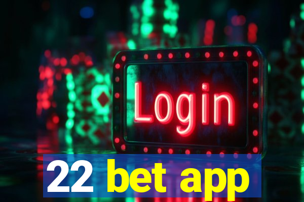 22 bet app