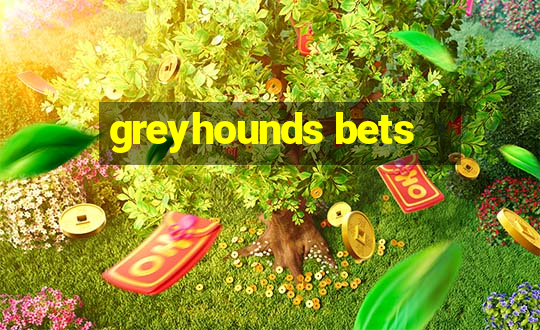 greyhounds bets