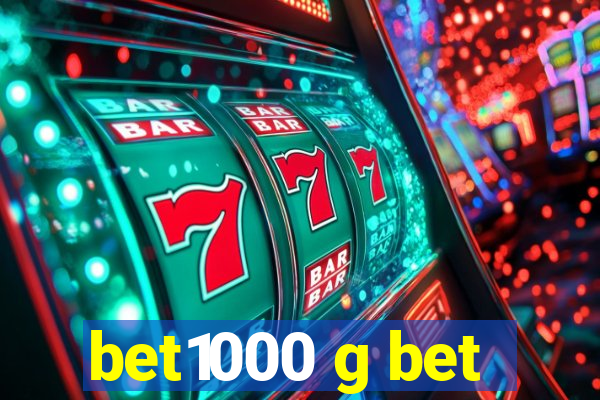 bet1000 g bet