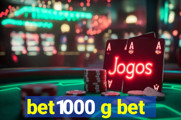 bet1000 g bet