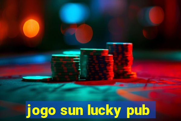 jogo sun lucky pub