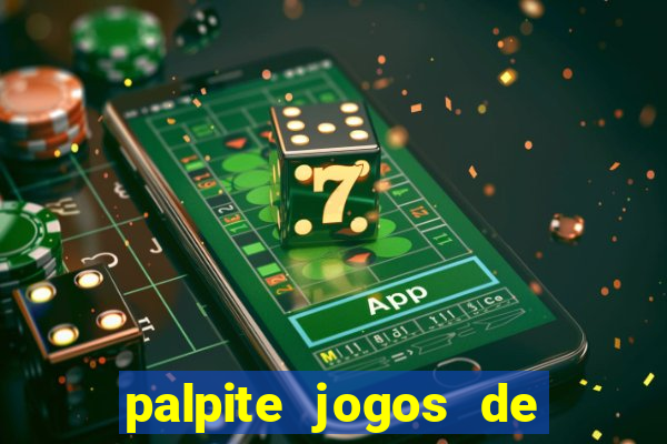 palpite jogos de futebol hoje