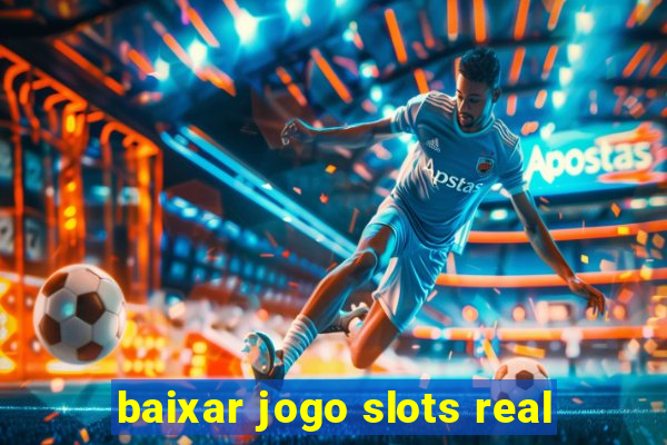 baixar jogo slots real