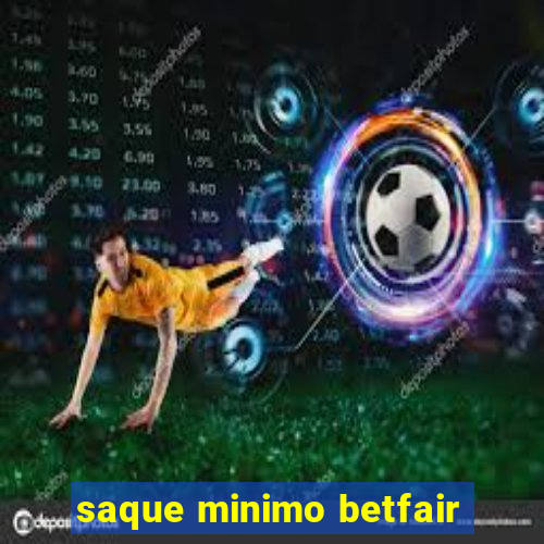 saque minimo betfair