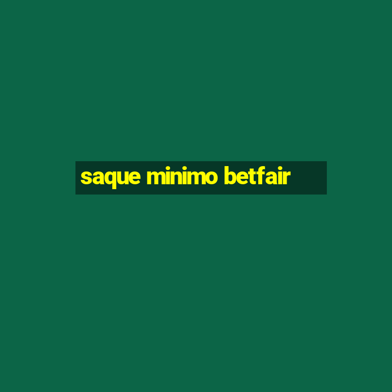 saque minimo betfair