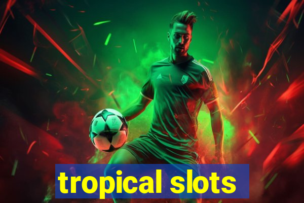 tropical slots