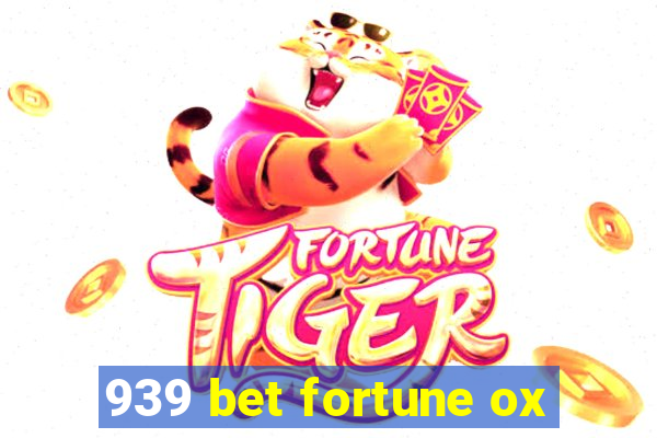 939 bet fortune ox