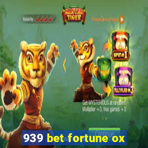 939 bet fortune ox