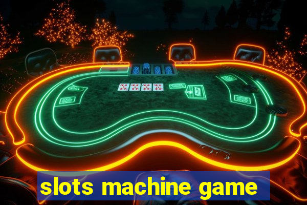 slots machine game