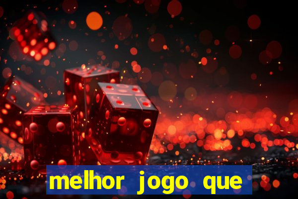 melhor jogo que dá dinheiro