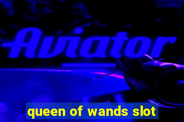 queen of wands slot