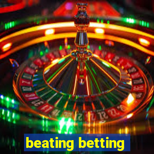 beating betting