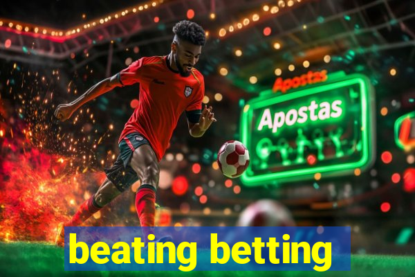 beating betting