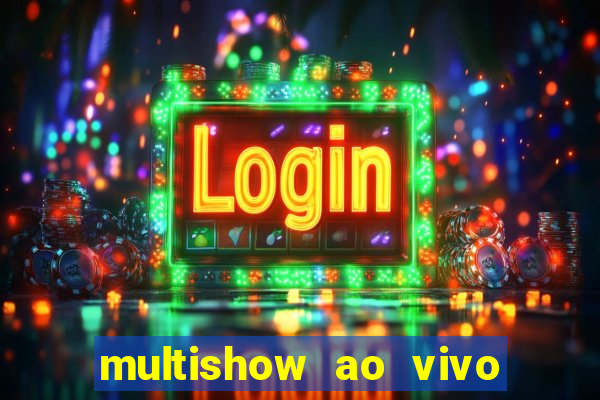 multishow ao vivo gratis online