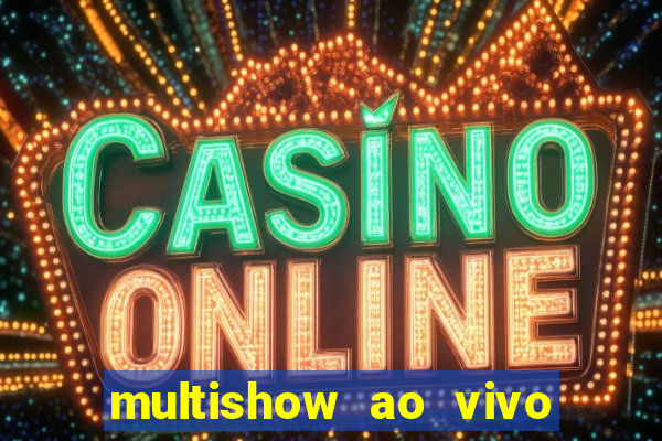 multishow ao vivo gratis online