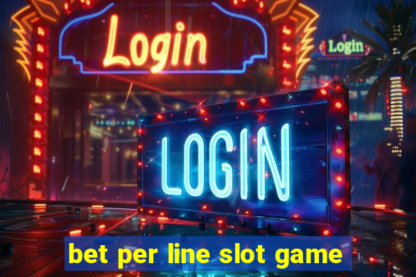 bet per line slot game