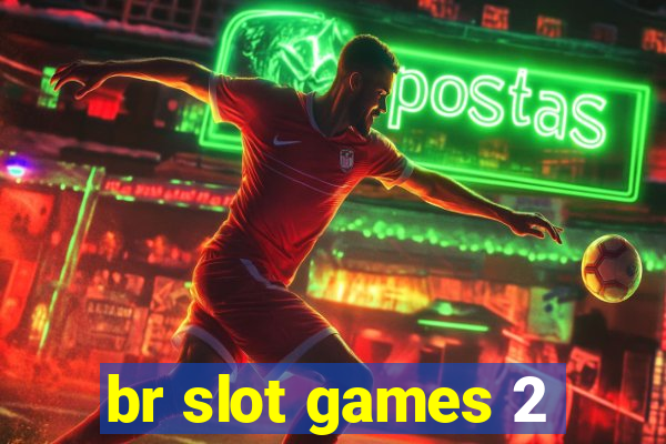 br slot games 2