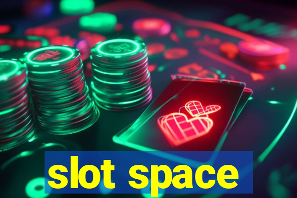 slot space