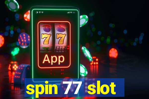 spin 77 slot