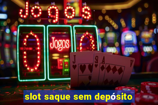 slot saque sem depósito