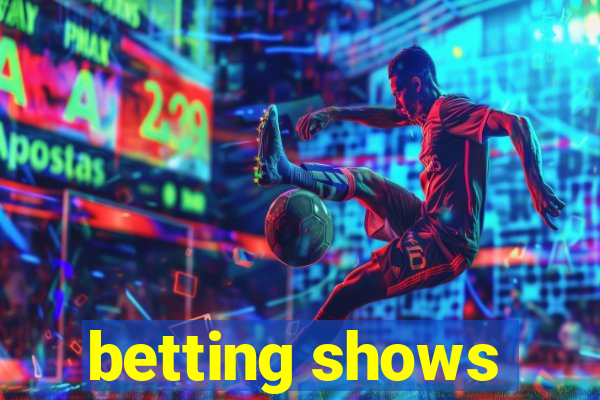 betting shows