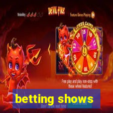 betting shows