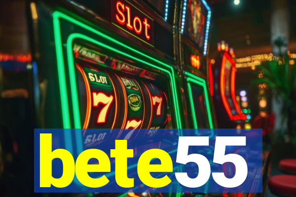 bete55