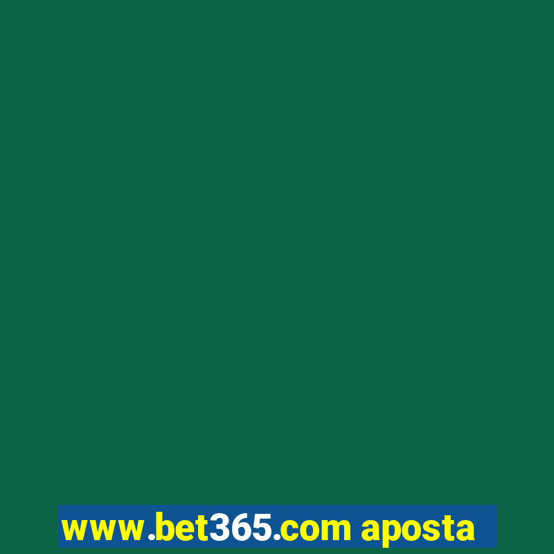 www.bet365.com aposta