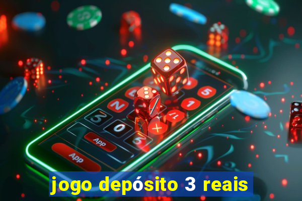 jogo depósito 3 reais