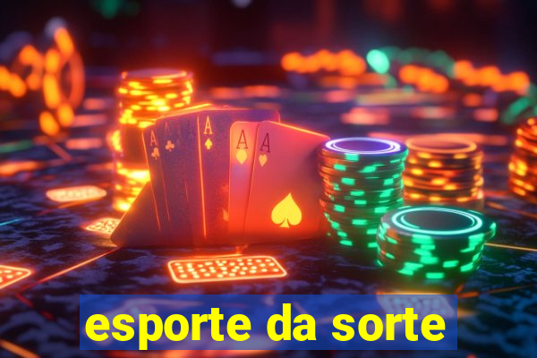 esporte da sorte