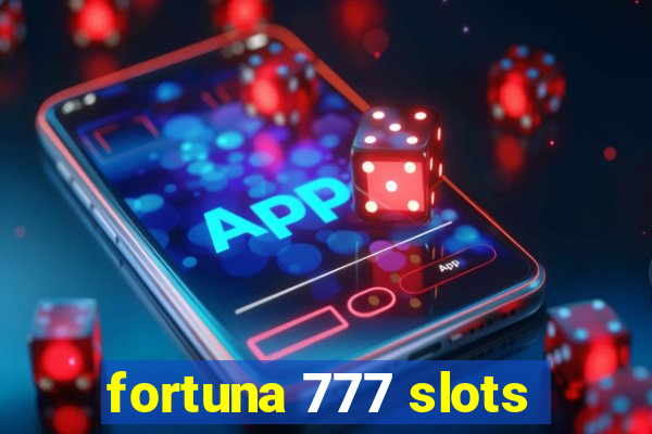 fortuna 777 slots