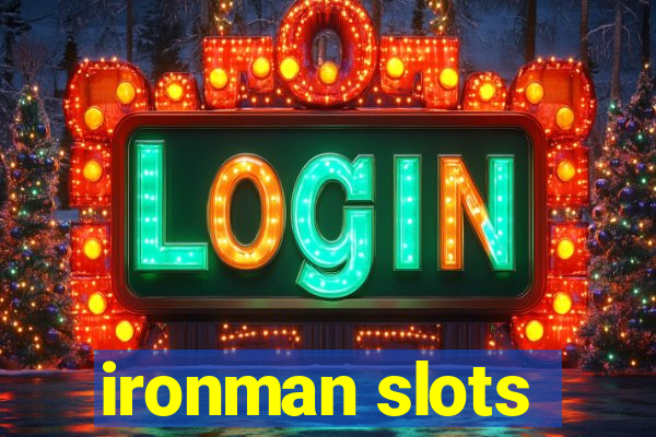 ironman slots