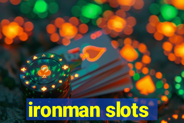 ironman slots