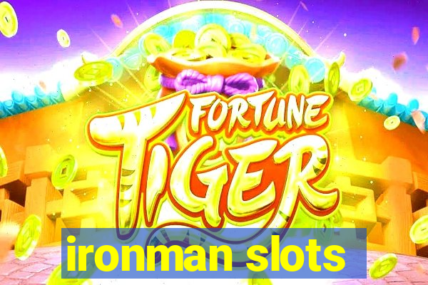 ironman slots