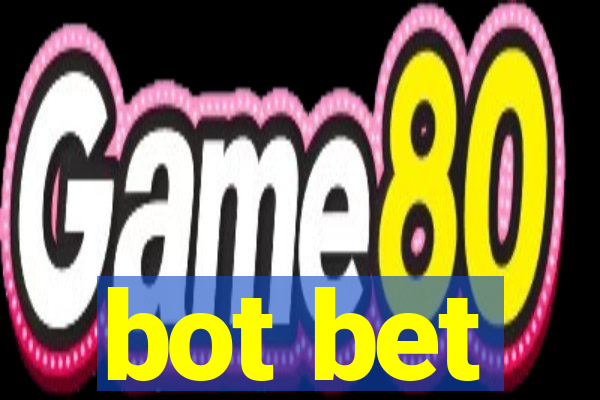 bot bet