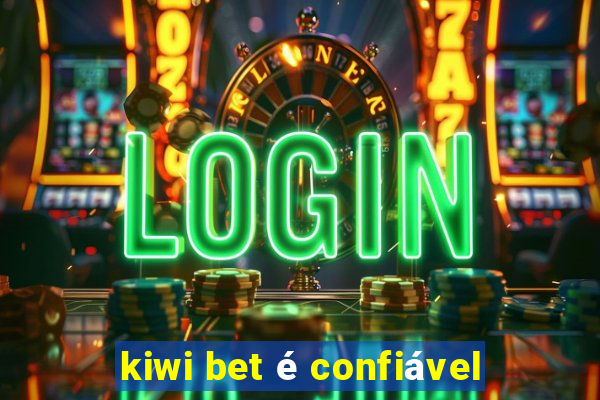 kiwi bet é confiável