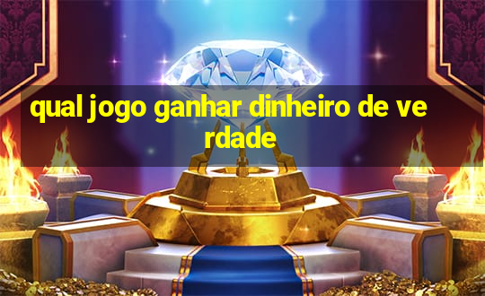 qual jogo ganhar dinheiro de verdade