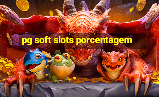 pg soft slots porcentagem